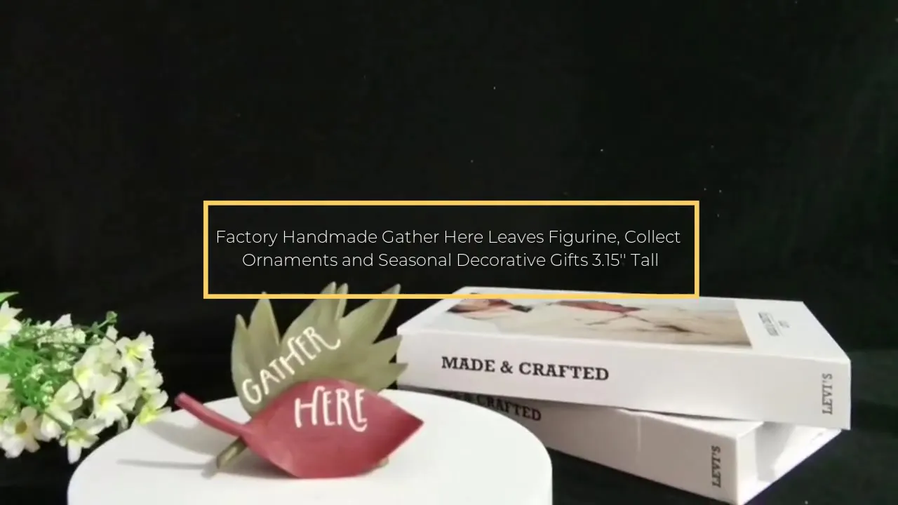 Factory Handmade Gather Here Leaves Figurine, Collect Ornaments and Seasonal Decorative Gifts 3.15'' Tall
