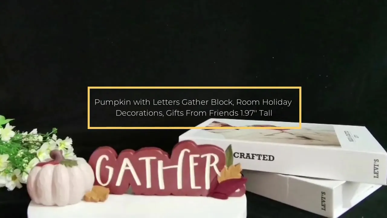 Pumpkin with Letters Gather Block, Room Holiday Decorations, Gifts From Friends 1.97'' Tall